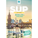 SUP Guide Berlin & Umland