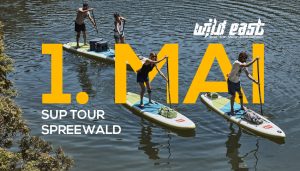 SUP Tour 1. Mai - Wild East